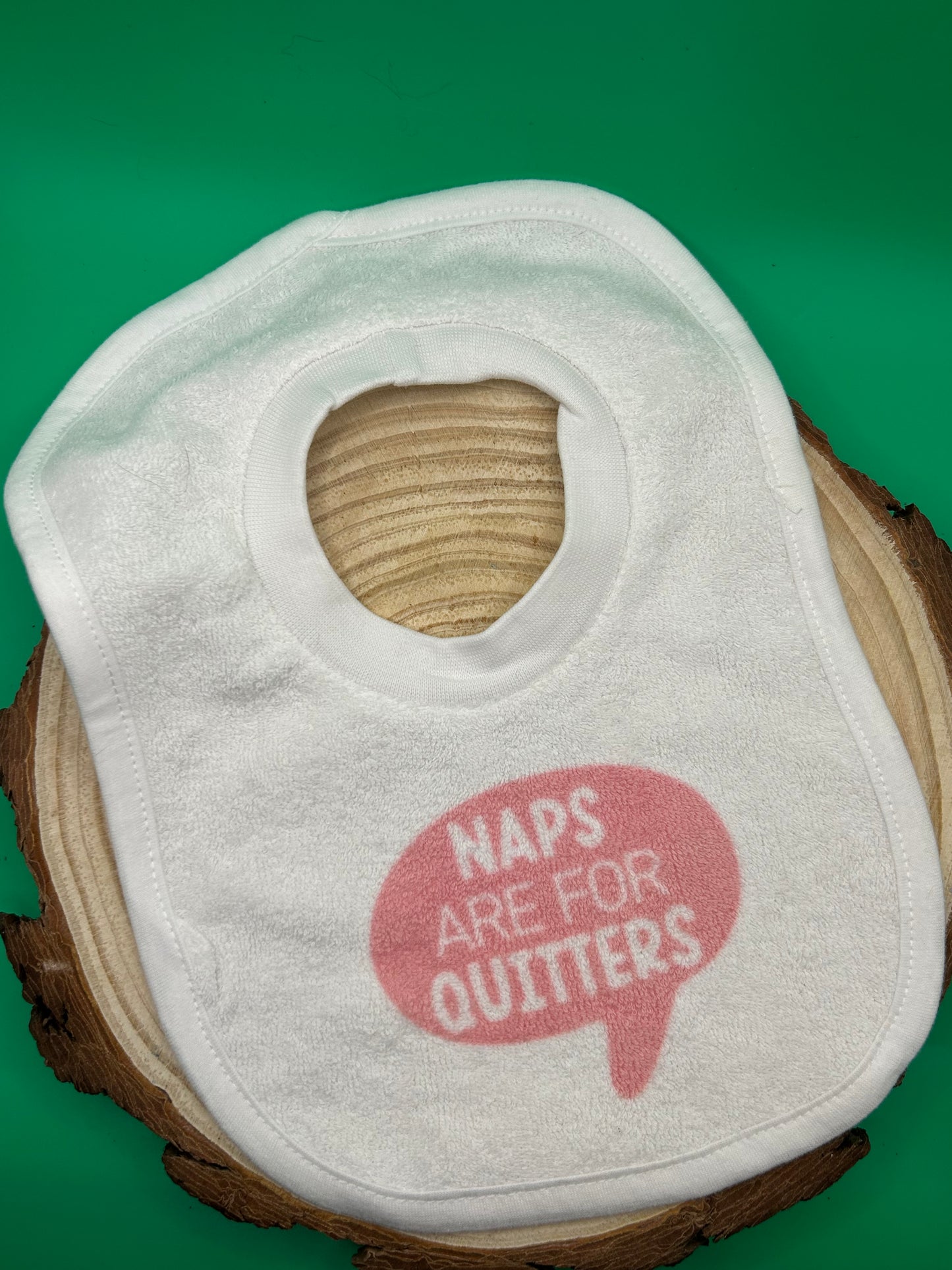 Naps Are For Quitters Bib
